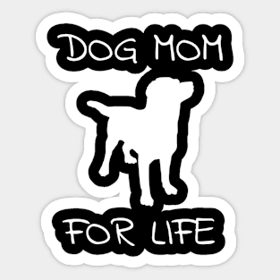 Dog Mom For Life Sticker